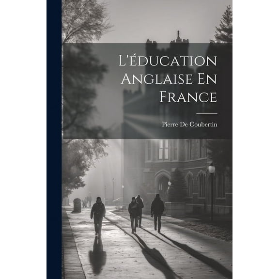 L'Ã©ducation Anglaise En France, (Paperback)