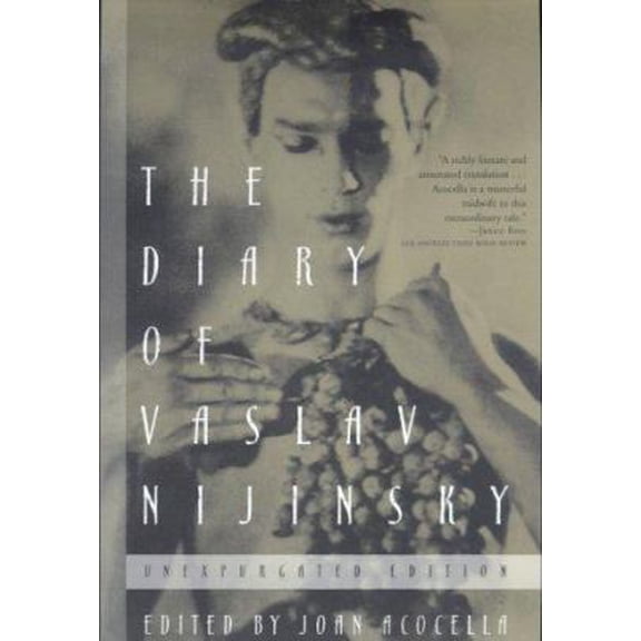 Pre-Owned The Diary of Vaslav Nijinsky: Unexpurgated Edition (Paperback) 0374526850 9780374526856