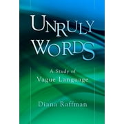 Unruly Words: A Study of Vague Language (Hardcover)