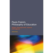 Paulo Freire's Philosophy of Education (Hardcover)