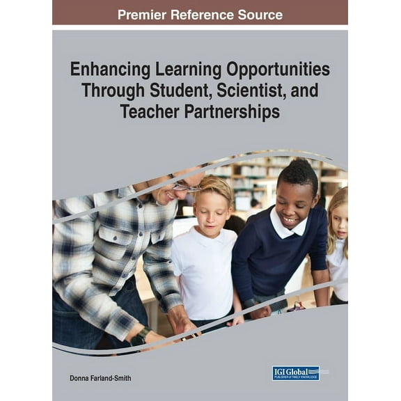 Enhancing Learning Opportunities Through Student, Scientist, and Teacher Partnerships (Hardcover)