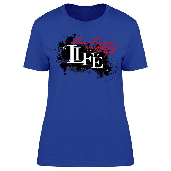 Live It Your Own Style Life T-Shirt Women -Image by Shutterstock, Female XX-Large