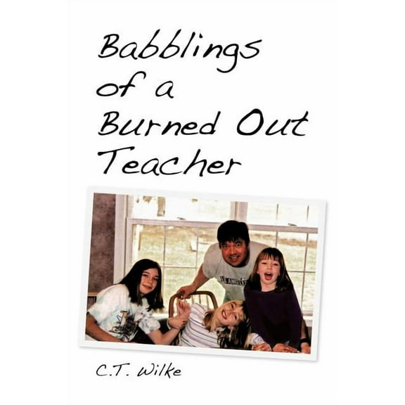 Babblings of a Burned Out Teacher (Paperback)