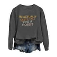 thumbnail image 3 of Women's Sweatshirts 2025 I'm Actually Quite Tall For A Hobbit Sweatshirt Funny Graphic Pullover Sweatshirt for Women, 3 of 6