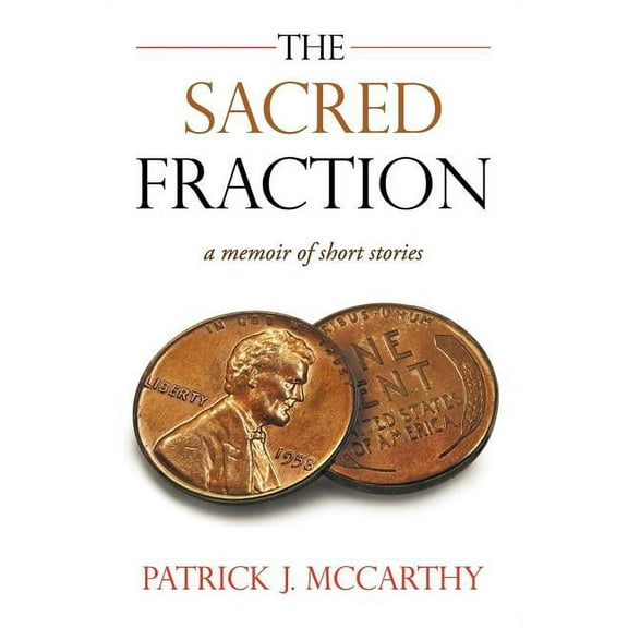 The Sacred Fraction : A Memoir of Short Stories (Paperback)
