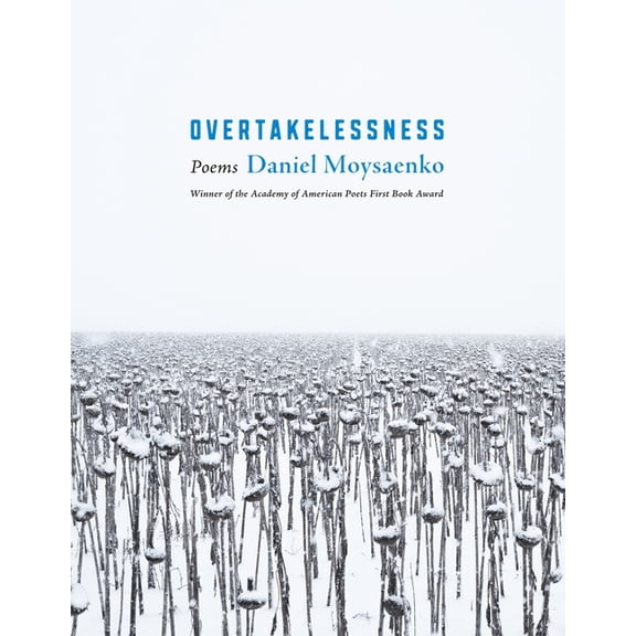 Overtakelessness: Poems, (Paperback)