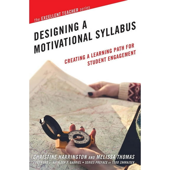 Excellent Teacher Designing a Motivational Syllabus: Creating a Learning Path for Student Engagement, (Paperback)