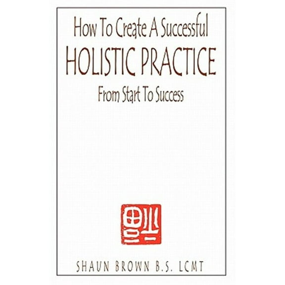 How to Create a Successful Holistic Practice