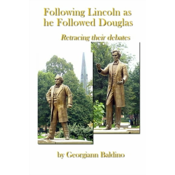 Following Lincoln as He Followed Douglas (Paperback)