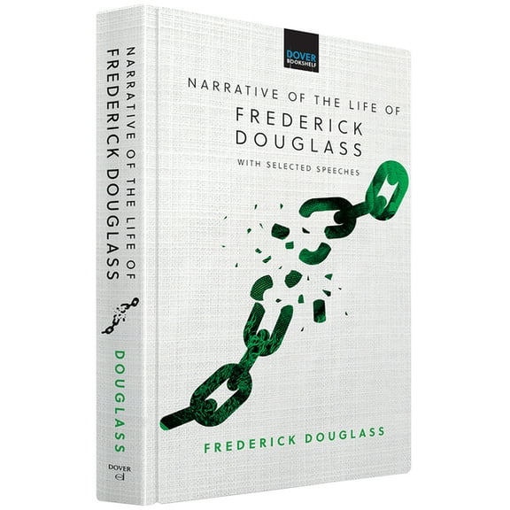 Dover Bookshelf Hardcover Classics Narrative of the Life of Frederick Douglass: With Selected Speeches, (Hardcover)