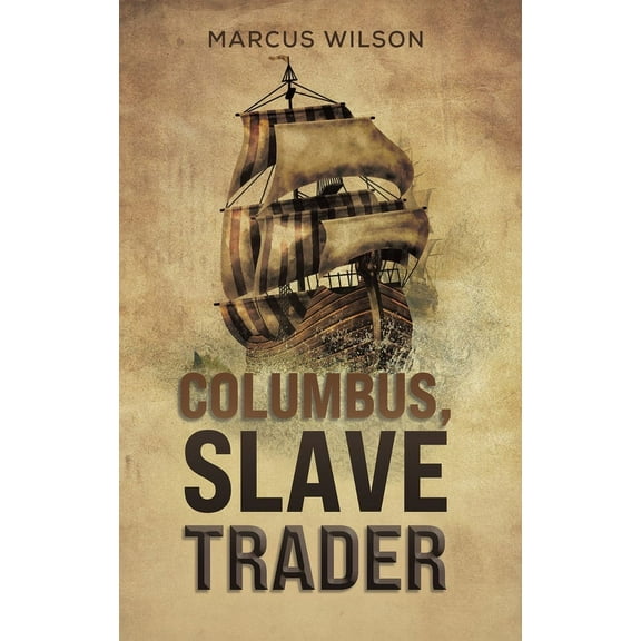 Columbus, Slave Trader, (Hardcover)