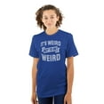 thumbnail image 3 of Its Weird Not Be Weird Nerd Geek Cute Men's Graphic T Shirt Tees Brisco Brands M, 3 of 6