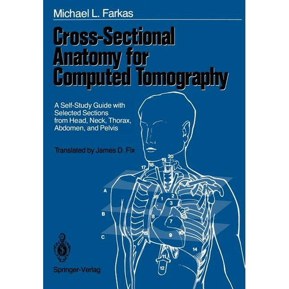 Cross-Sectional Anatomy for Computed Tomography: A Self-Study Guide with Selected Sections from Head, Neck, Thorax, Abdo, (Paperback)