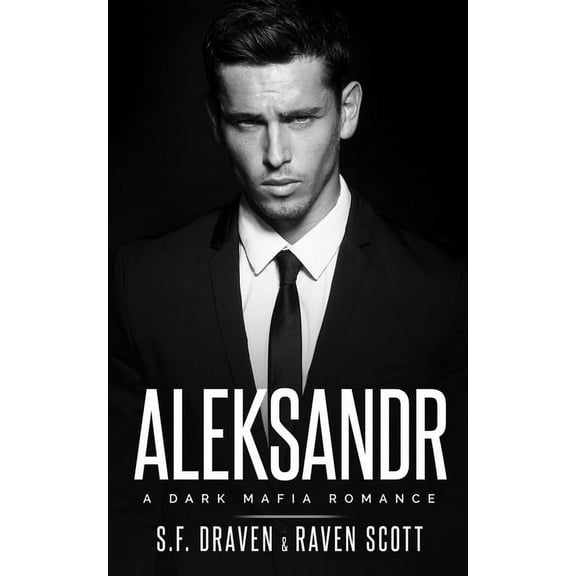 Aleksandr: A Dark Mafia Romance