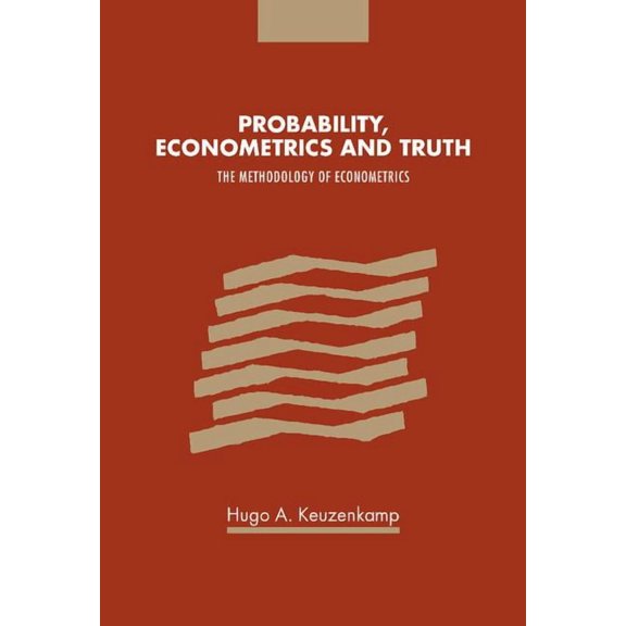 Probability, Econometrics and Truth: The Methodology of Econometrics, (Hardcover)