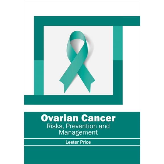 Ovarian Cancer: Risks, Prevention and Management, (Hardcover)