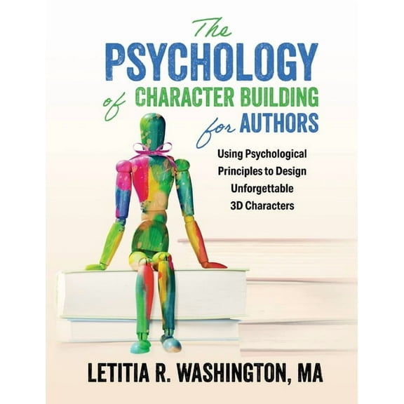 The Author Psychology The Psychology of Character Building for Authors, Book 1, (Paperback)