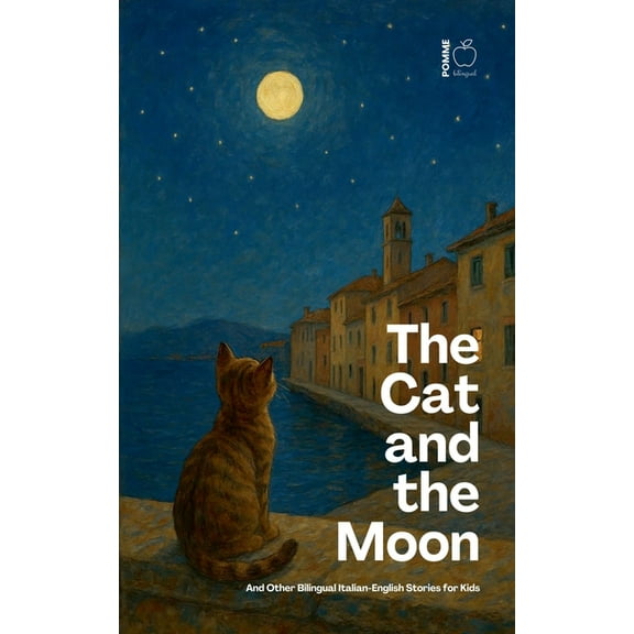 The Cat and the Moon And Other Bilingual Italian-English Stories for Kids, (Paperback)