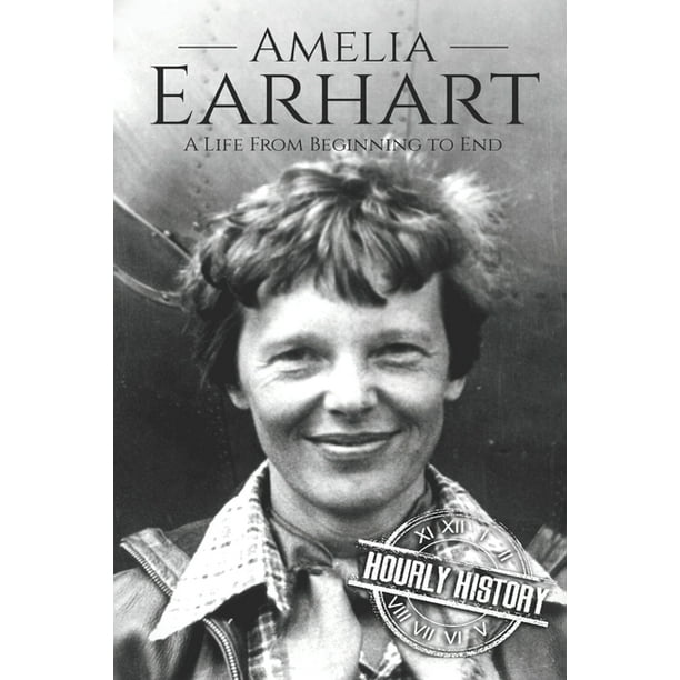 Biographies of Women in History Amelia Earhart A Life