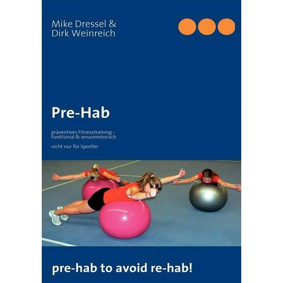 Pre-Hab: präventives Fitnesstraining - funktional & sensomotorisch, (Paperback)
