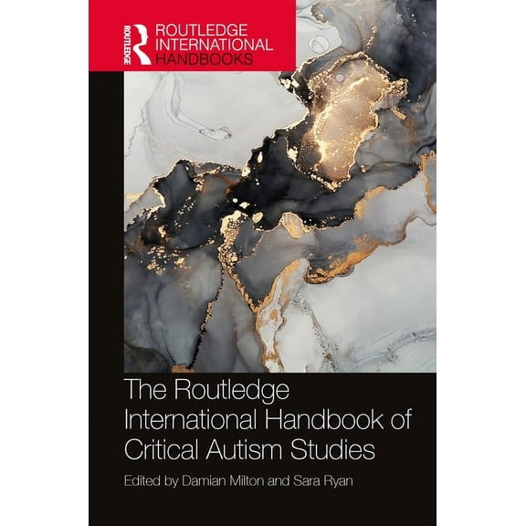 Routledge International Handbooks The Routledge International Handbook of Critical Autism Studies, (Hardcover)