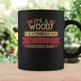 thumbnail image 3 of Its A Woody Thing You Wouldnt Understand Woody For Woody Coffee Mugs, 3 of 4