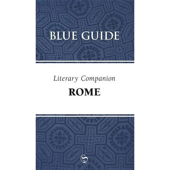 Travel: Blue Guide Literary Companion Rome (Paperback)