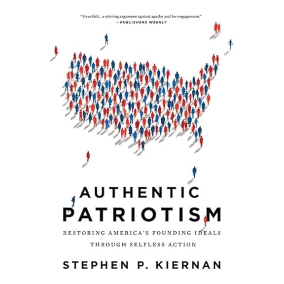 Pre-Owned Authentic Patriotism: Restoring America's Founding Ideals Through Selfless Action (Hardcover) 0312379110 9780312379117