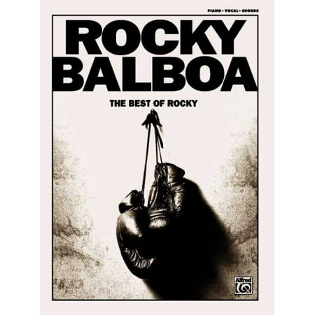 Rocky Balboa: The Best of Rocky: Piano / Vocal / Chords