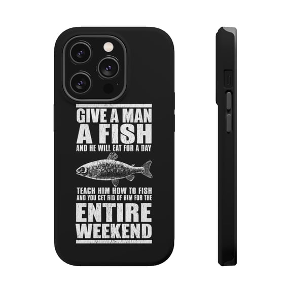 DistinctInk Tough Case for Apple iPhone 15 PRO (6.1" Screen), Compatible with MagSafe Charging - Teach Man to Fish, Get Rid of Him for Weekend