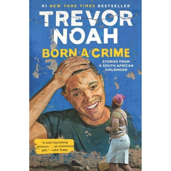 Pre-Owned Born a Crime: Stories from a South African Childhood by Trevor Noah (Hardcover)