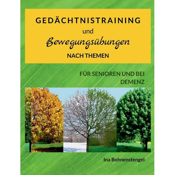 Gedächtnistraining und Bewegungsübungen nach Themen: Für Senioren und bei Demenz, (Paperback)