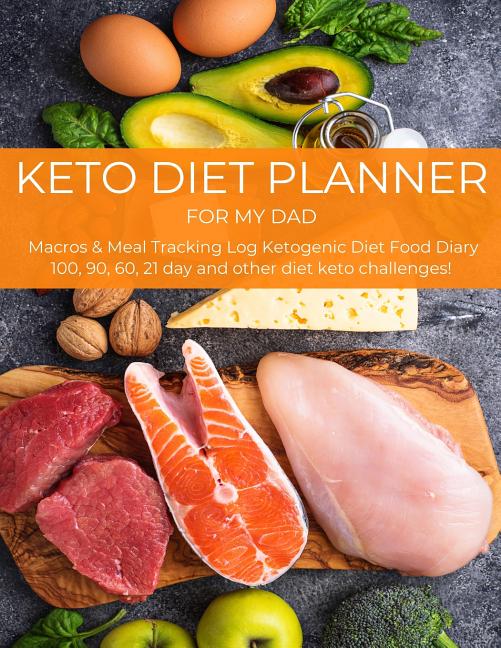 Keto Diet Planner for My Dad: Macros & Meal Tracking Log ...