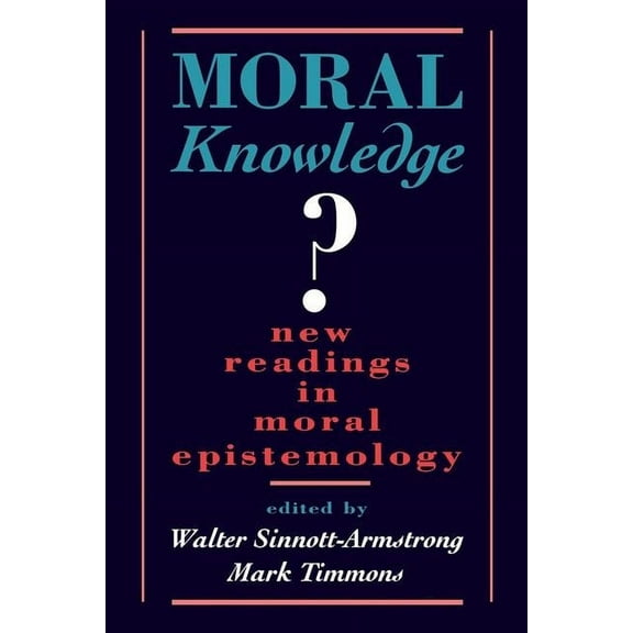 Moral Knowledge: New Readings in Moral Epistemology, (Paperback)