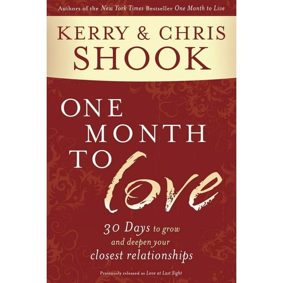 One Month to Love: 30 Days to Grow and Deepen Your Closest Relationships, (Paperback)