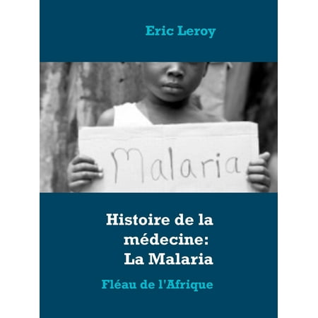 Histoire de la médecine: La Malaria - eBook