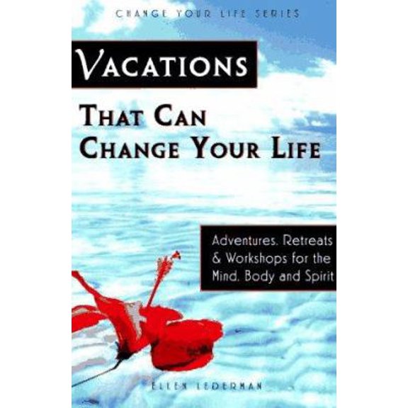 Pre-Owned Vacations That Can Change Your Life (Paperback) 1570711240 9781570711244