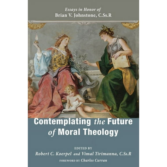 Contemplating the Future of Moral Theology (Hardcover)