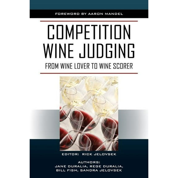 Competition Wine Judging: From Wine Lover to Wine Scorer, (Paperback)