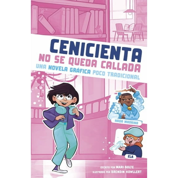 CaÃ­ en un Cuento de Hadas Cenicienta No Se Queda Callada: Una Novela GrÃ¡fica Poco Tradicional, (Hardcover)