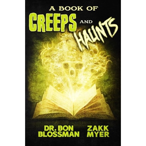 Pre-Owned A Book of Creeps and Haunts (Paperback) by Zakk Myer, Bon Blossman