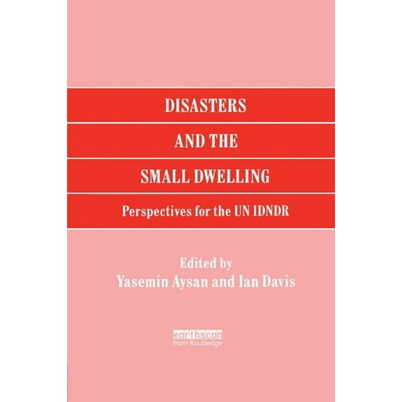 Disasters and the Small Dwelling: Perspectives for the UN IDNDR, (Paperback)