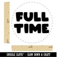 thumbnail image 2 of Full Time Work Shift Rubber Stamp for Scrapbooking Crafting Stamping - Medium 1 Inch, 2 of 7