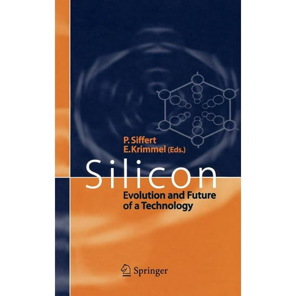 Silicon: Evolution and Future of a Technology, (Hardcover)