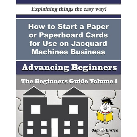 How to Start a Paper or Paperboard Cards for Use on Jacquard Machines Business (Beginners Guide) -