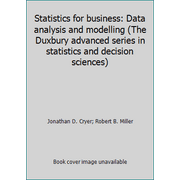 Statistics for business: Data analysis and modelling (The Duxbury advanced series in statistics and decision sciences), Used [Hardcover]