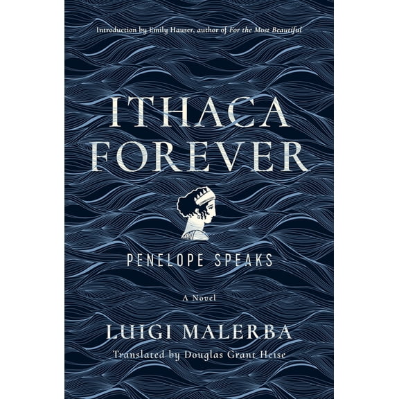 Ithaca Forever: Penelope Speaks, a Novel, (Paperback)