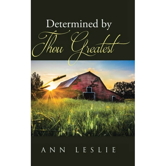 Determined by Thou Greatest, (Hardcover)