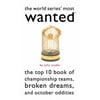 The World Series' Most Wanted(tm): The Top 10 Book of Championship Teams, Broken Dreams, and October Oddities [Paperback - Used]