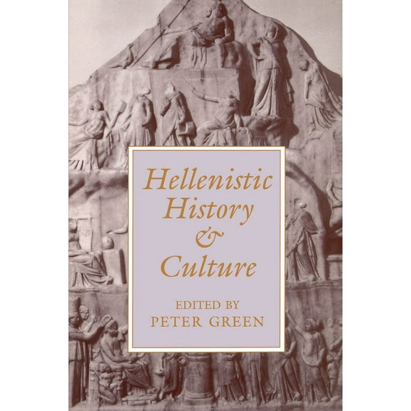 Hellenistic Culture and Society Hellenistic History and Culture: Volume 9, Book 9, (Paperback)